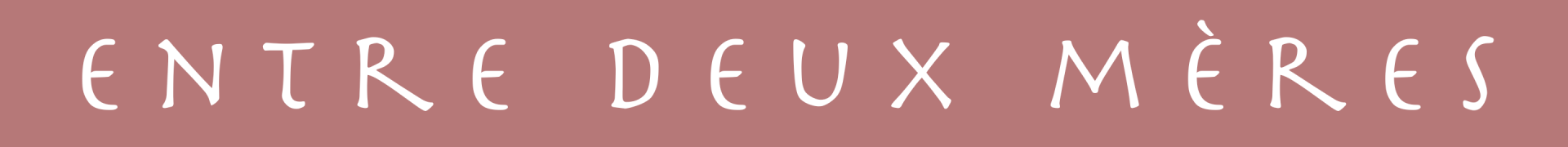entre deux mères